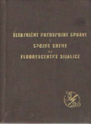 Električne predspojne sprave i spojne sheme za fluorescentne sijalice - drugo prošireno izdanje Carl Heinz Sturm tvrdi uvez