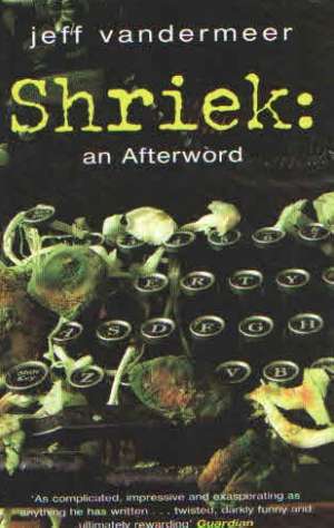 Shriek: an afterword Vandermeer Jeff meki uvez