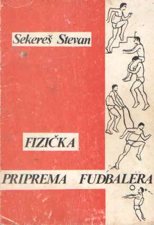 Fizička priprema fudbalera Sekereš Stevan meki uvez