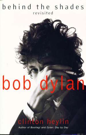 Behind the shades revisited bob dylan* Clinton Heylin meki uvez