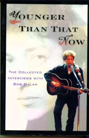 Yunger that that now Cthe Collected Interviws With Bob Dylan meki uvez