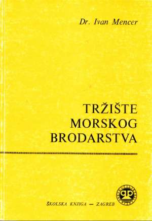 Tržište morskog brodarstva* Ivan Mencer meki uvez