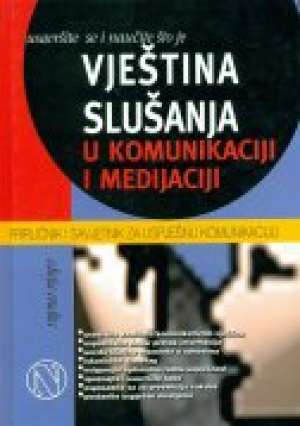 Vještina slušanja u komunikaciji i medijaciji štefanija Vodopija Angela Vajs tvrdi uvez