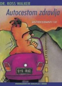 Autocestom zdravlja - antioksidanti i vi Ross Walker meki uvez