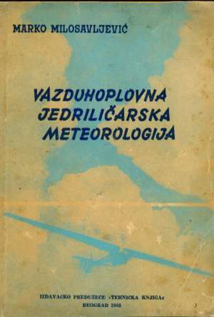 Vazduhoplovna jedriličarska meterologija Marko Milosavljević meki uvez