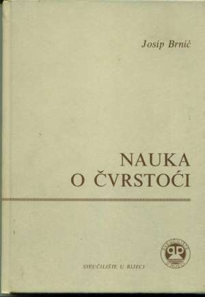 Nauka o čvrstoći Josip Brnić tvrdi uvez