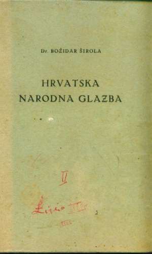 Hrvatska narodna glazba Božidar širola tvrdi uvez