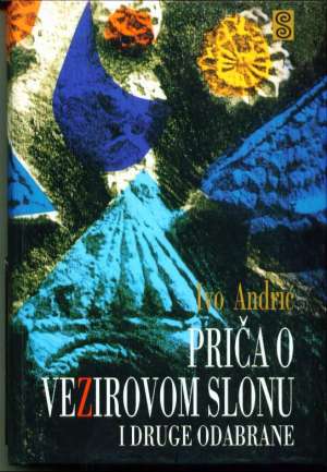 Priča o vezirovom slonu i druge odabrane II Andrić Ivo tvrdi uvez