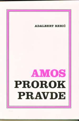 Amos prorok pravde Adalbert Rebić meki uvez