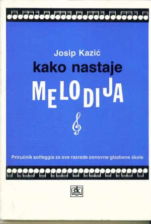 Kako nastaje melodija Josip Kazić meki uvez