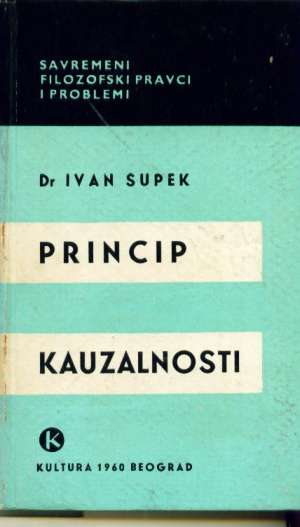 Princip kauzalnosti Ivan Supek tvrdi uvez