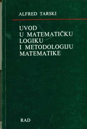 Uvod u matematičku logiku i metodologiju matematike Alfred Tarski meki uvez