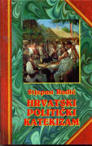 Hrvatski politički katekizam Stjepan Radić tvrdi uvez