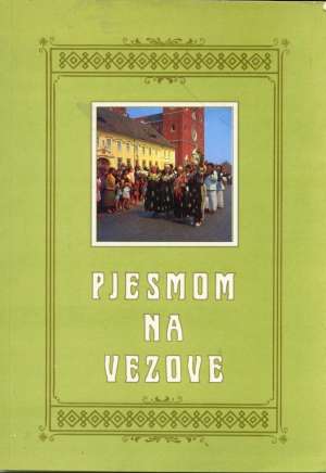 Pjesmom na vezove Miroslava Hadžihusejnović Valašek -josip Vinkešević meki uvez