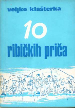 10 ribičkih priča Klašterka Veljko meki uvez