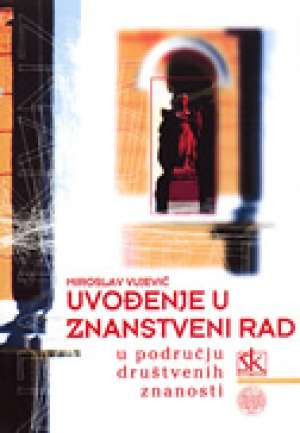 Uvođenje u znanstveni rad u području društvenih znanosti Miroslav Vujević meki uvez