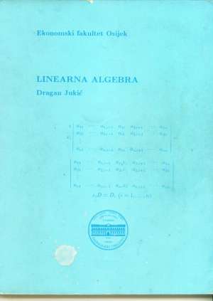 Linearna algebra Dragan Jukić meki uvez