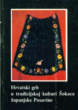 Hrvatski grb u tradicijskoj kulturi šokaca županjske posavine Jsna Cepelić Urednik meki uvez