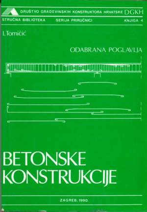 Betonske konstrukcije odabrana poglavlja Ivan Tomičić meki uvez