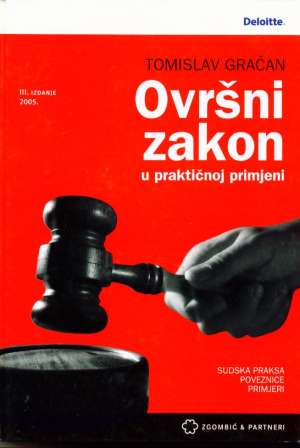 Ovršni zakon u praktičnoj primjeni III. izdanje Tomislav Gračan tvrdi uvez