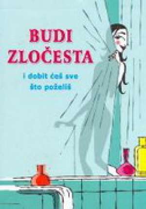 Budi zločesta i dobit ćeš sve što poželiš Alicia Misrahi meki uvez