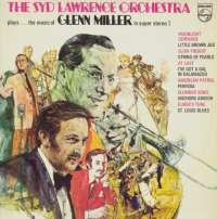 Gramofonska ploča Syd Lawrence Orchestra Syd Lawrence Orchestra Plays...The Music Of Glenn Miller In Super Stereo 1 6499 028, stanje ploče je 7/10