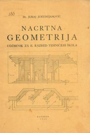 Nacrtna geometrija udžbenik za II. razred tehničkih škola Juraj Justinijanović meki uvez