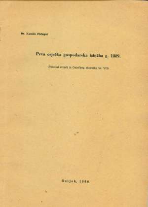 Prva osječka gospodarska izložba g. 1889. Kamilo Firnger meki uvez