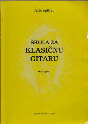 škola za klasičnu gitaru III. stupanj Felix Spiller meki uvez