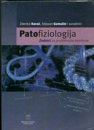 Patofiziologija - zadatci za problemske seminare (u lošijem stanju) Zdenko Kovač, Stjepan Gamulin I Suradnici meki uvez