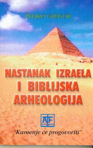 Nastanak izraela i biblijska arheologija željko Gregor meki uvez