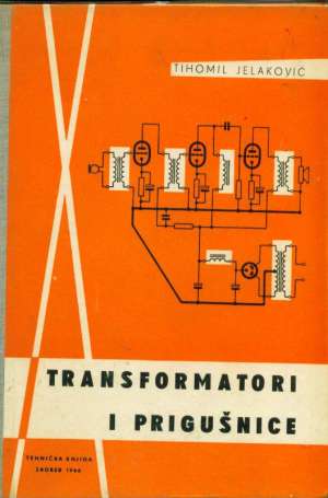 Transformatori i prigušnice Tihomil Jelaković tvrdi uvez