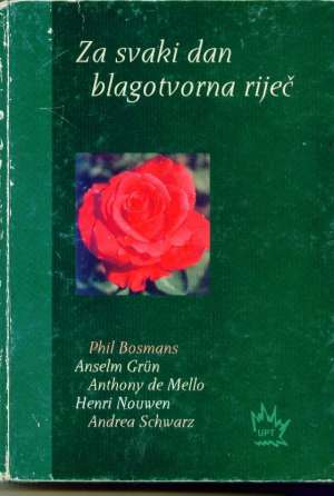 Za svaki dan blagotvorna riječ* Philip Bosmans ,mello, Nouwen,grun, tvrdi uvez