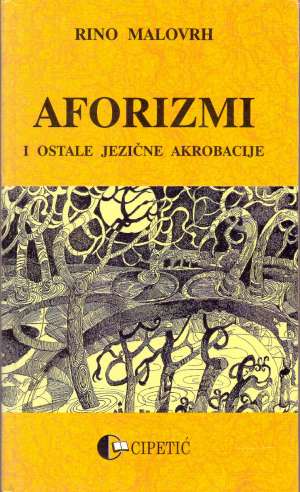 Aforizmi i ostale jezične akrobacije *rino malovrh Rino Malovrh tvrdi uvez