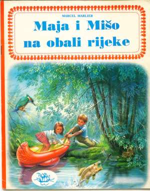 Maja i Mišo na obali rijeke Gilbert Delahaye, Marcel Marlier meki uvez