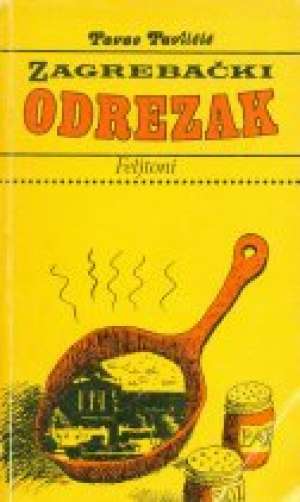 Zagrebački odrezak - feljtoni Pavao Pavličić meki uvez