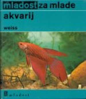 Akvarij - mladost za mlade Waltraud Weiss tvrdi uvez