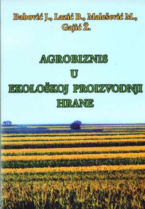 Agrobiznis u ekološkoj proizvodnji hrane G.a. meki uvez