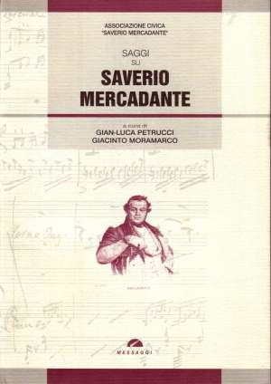 Saggi su saverio mercadante * Gian-luca Petrucci, Giacinto Moramarco meki uvez