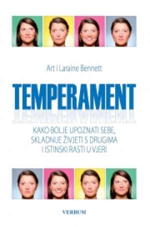 Temperament - kako bolje upoznati sebe, skladnije živjeti s drugima i istinski rasti u vjeri Art I Laraine Bennett tvrdi uvez