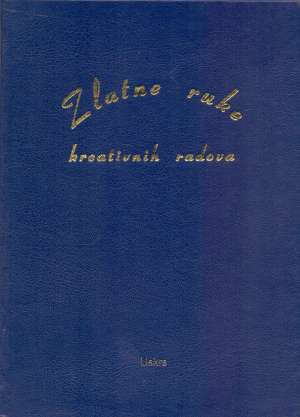 Zlatne ruke kreativnih radova - uskrs Mario Stanić/uredio tvrdi uvez