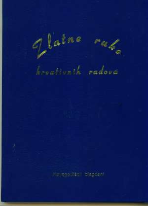 Zlatne ruke kreativnih radova - novogodišnji blagdani Mario Stanić/uredio tvrdi uvez