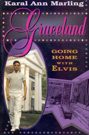 Graceland - Going home with Elvis Karal Ann Marling meki uvez