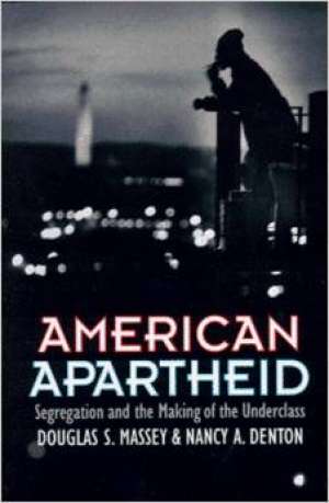 American apartheid - segregation and the making of the underclass* Douglas Massey, Nancy Denton meki uvez