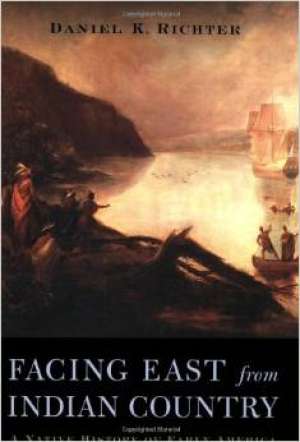 Facing east from indian country - a native history of early america Daniel K. Richter tvrdi uvez