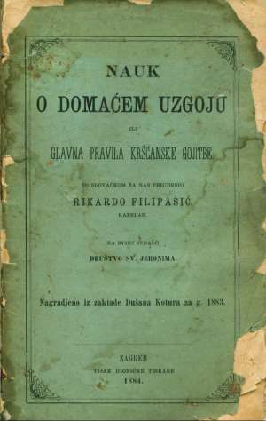 Nauk o domaćem uzgoju ili glavna pravila kršćenske gojitbe (lošije stanje) Rikardo Filipašić / Priredio meki uvez