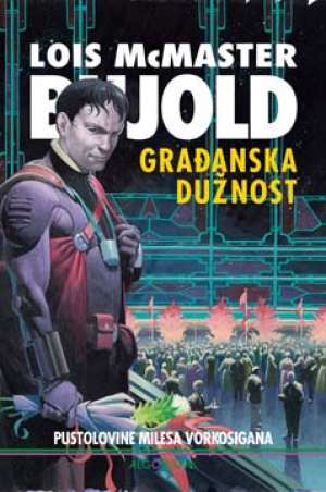 Građanska dužnost - Pustolovine Milesa Vorkosigana Bujold Lois McMaster meki uvez