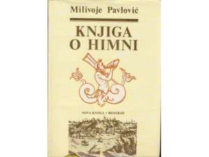 Knjiga o himni - jugoslovenski narodi u himni i himna među narodima Milivoje Pavlović tvrdi uvez