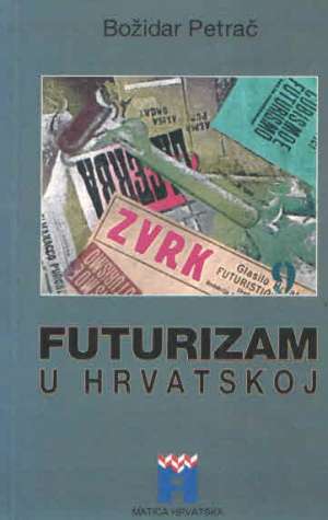 Futurizam u hrvatskoj Božidar Petrač meki uvez