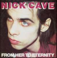 Gramofonska ploča Nick Cave Featuring The Bad Seeds From Her To Eternity INT 146.811, stanje ploče je 9/10